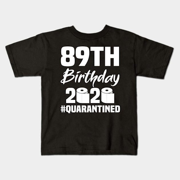 89th Birthday 2020 Quarantined Kids T-Shirt by quaranteen